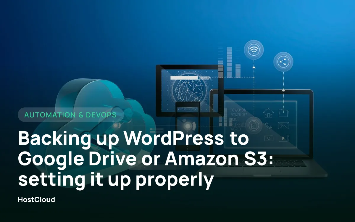 Backing up WordPress to Google Drive or Amazon S3: setting it up properly