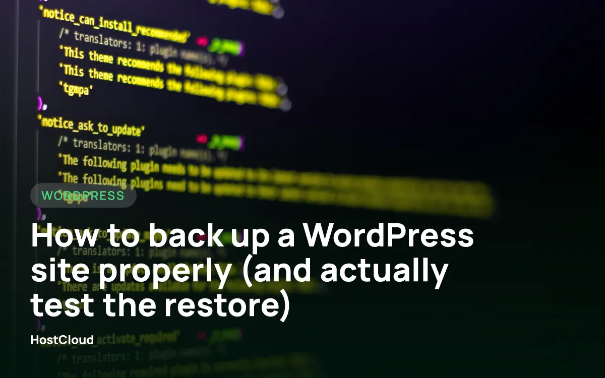 How to back up a WordPress site properly (and actually test the restore)