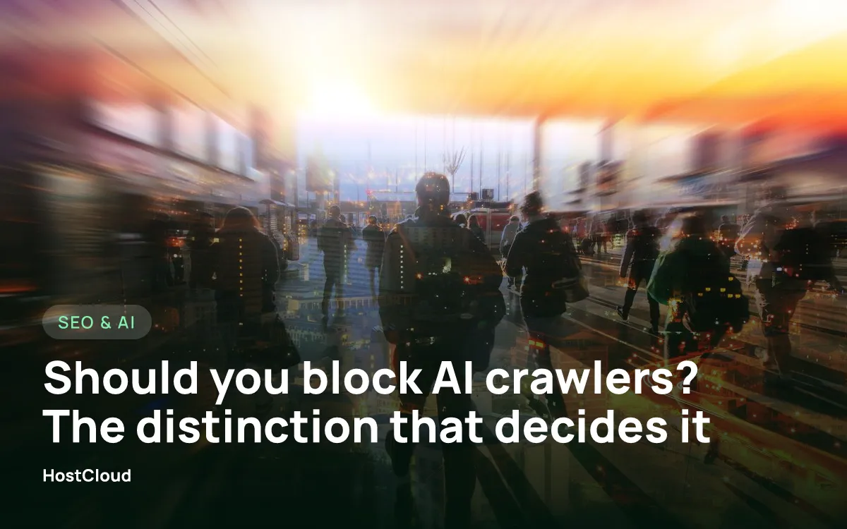 Should you block AI crawlers? The distinction that decides it