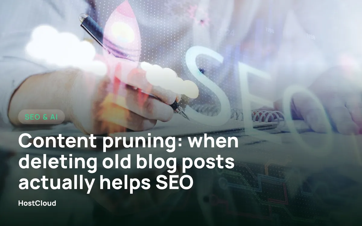 Content pruning: when deleting old blog posts actually helps SEO