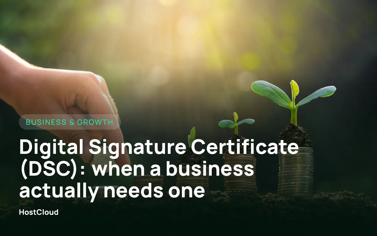 Digital Signature Certificate (DSC): when a business actually needs one