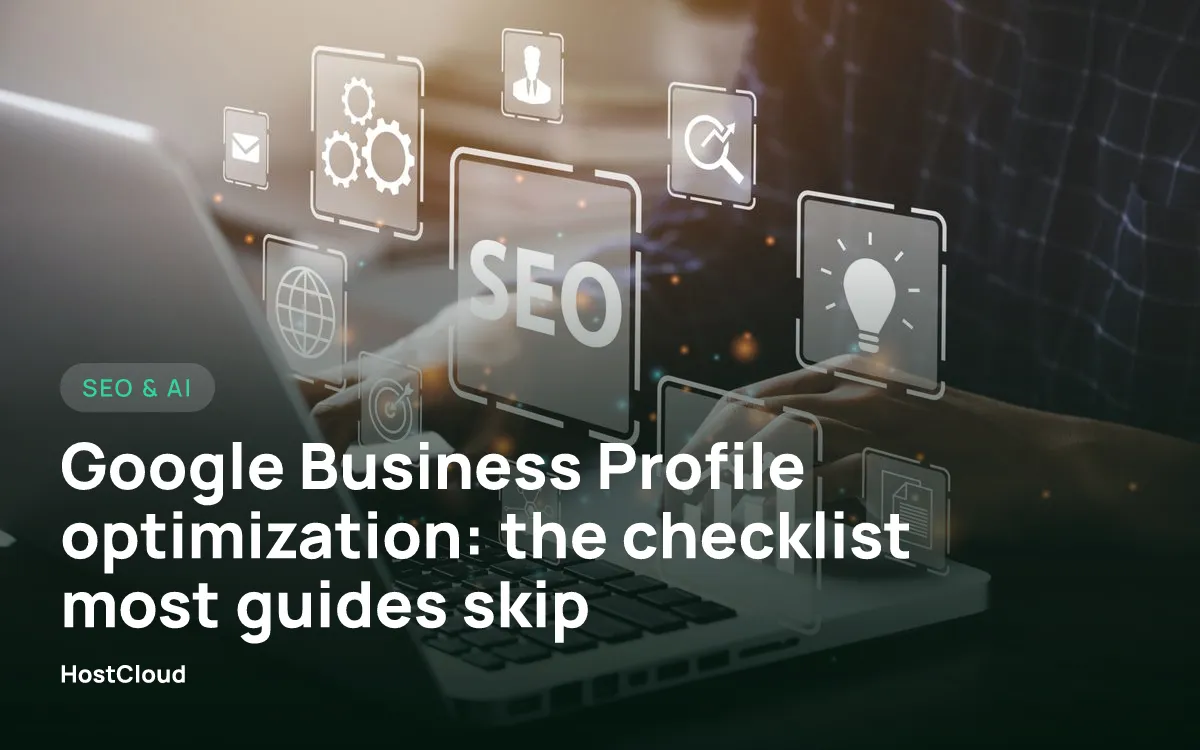 Google Business Profile optimization: the checklist most guides skip
