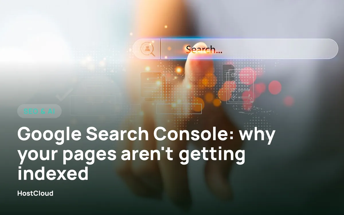 Google Search Console: why your pages aren't getting indexed