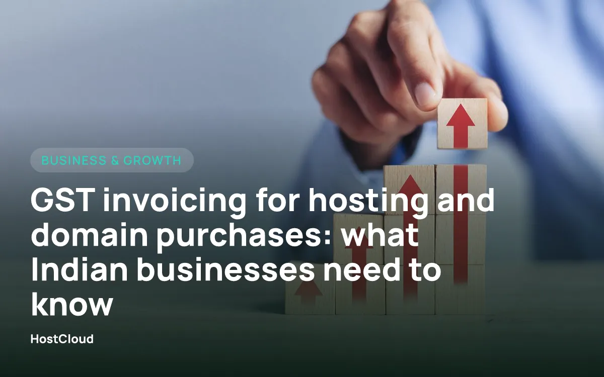 GST invoicing for hosting and domain purchases: what Indian businesses need to know