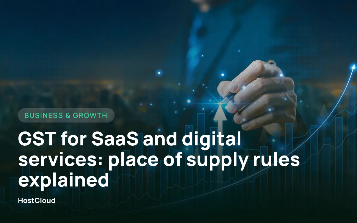 GST for SaaS and digital services: place of supply rules explained