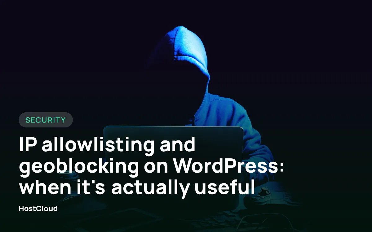 IP allowlisting and geoblocking on WordPress: when it's actually useful