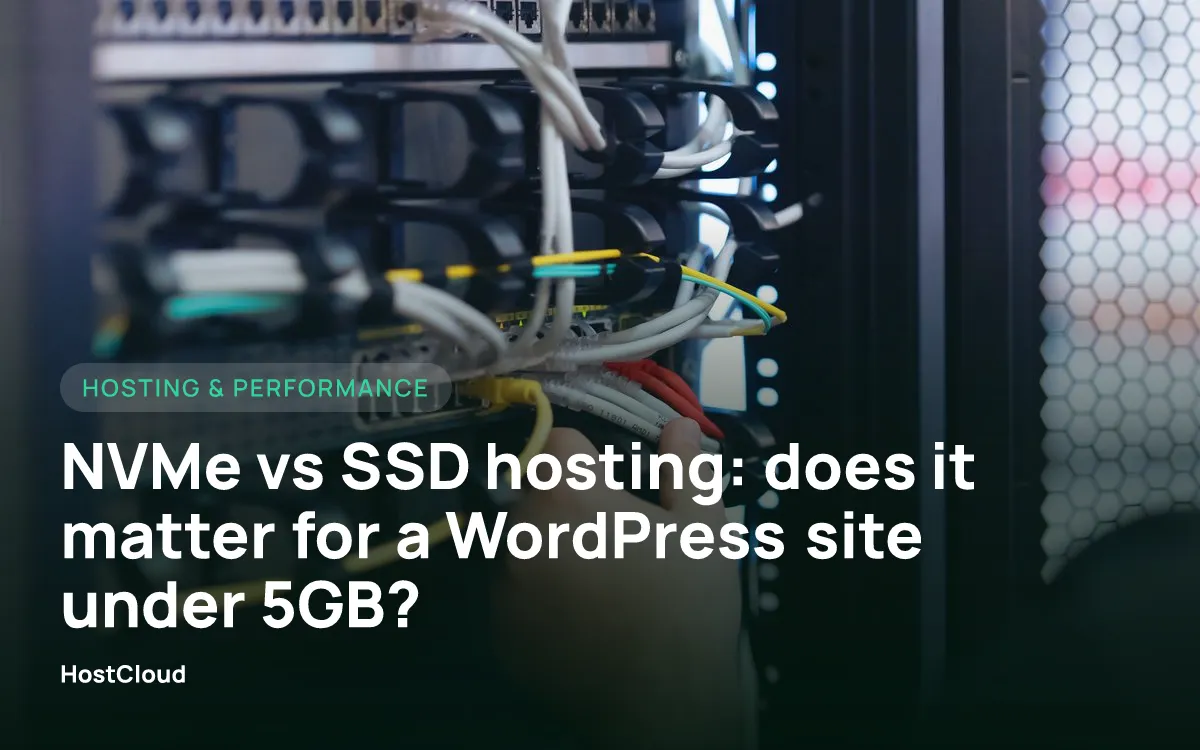 NVMe vs SSD hosting: does it matter for a WordPress site under 5GB?