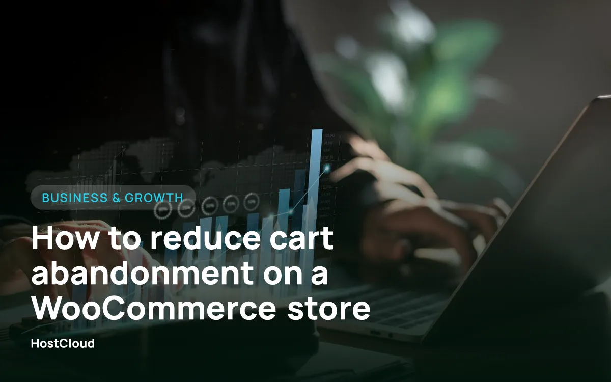 How to reduce cart abandonment on a WooCommerce store