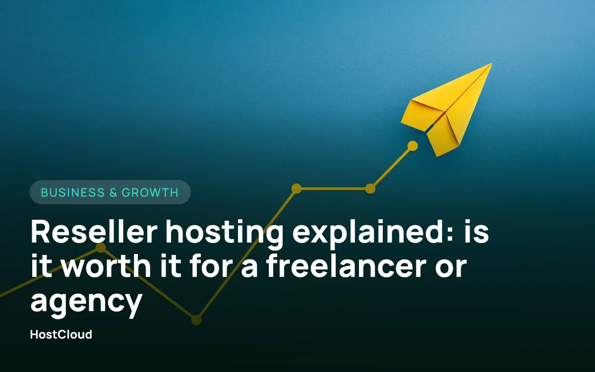 Reseller hosting explained: is it worth it for a freelancer or agency