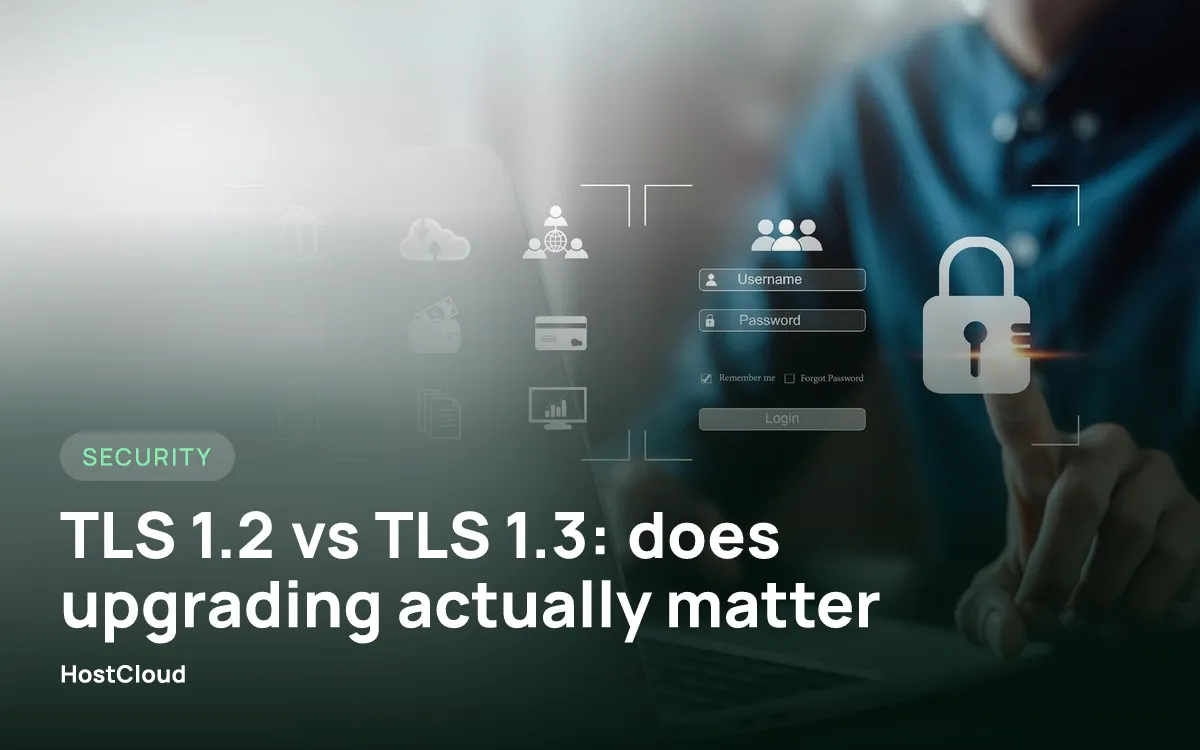 TLS 1.2 vs TLS 1.3: does upgrading actually matter