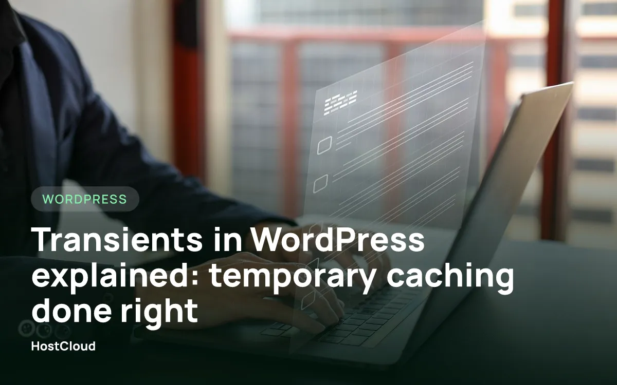 Transients in WordPress explained: temporary caching done right