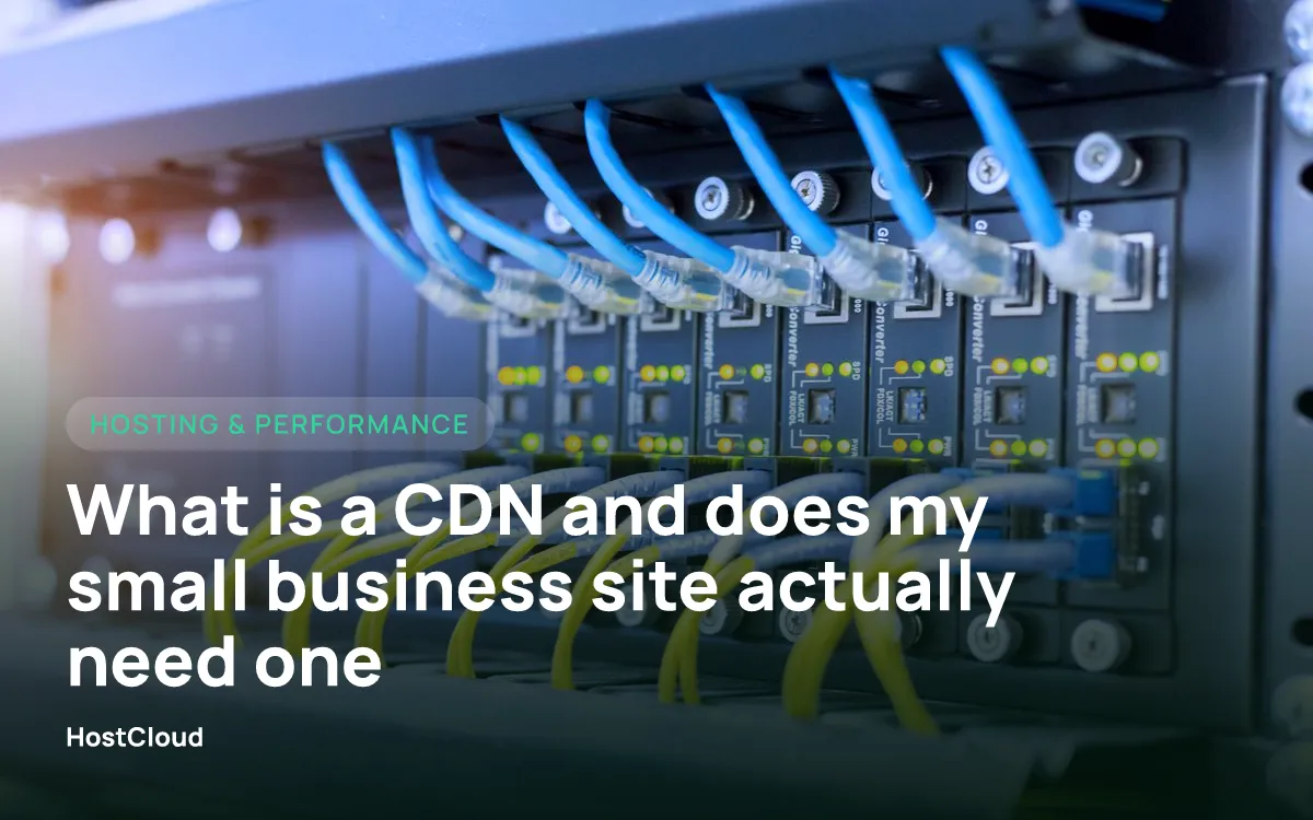 What is a CDN and does my small business site actually need one