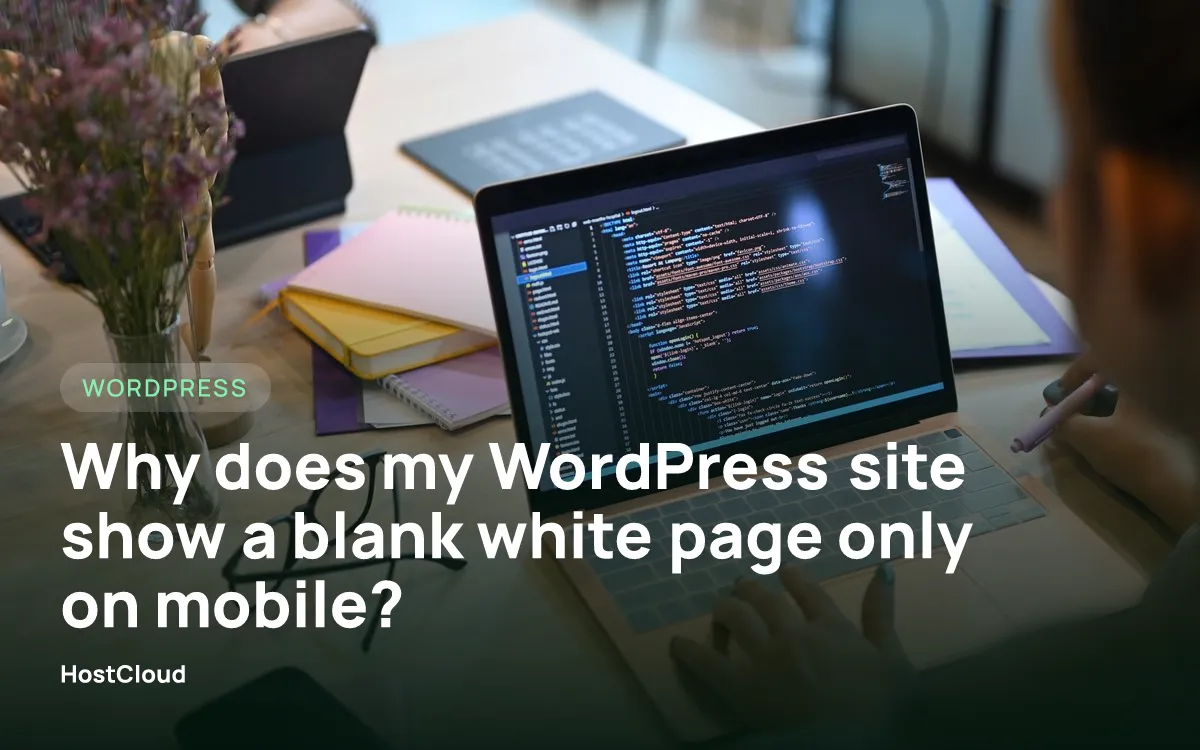Why does my WordPress site show a blank white page only on mobile?